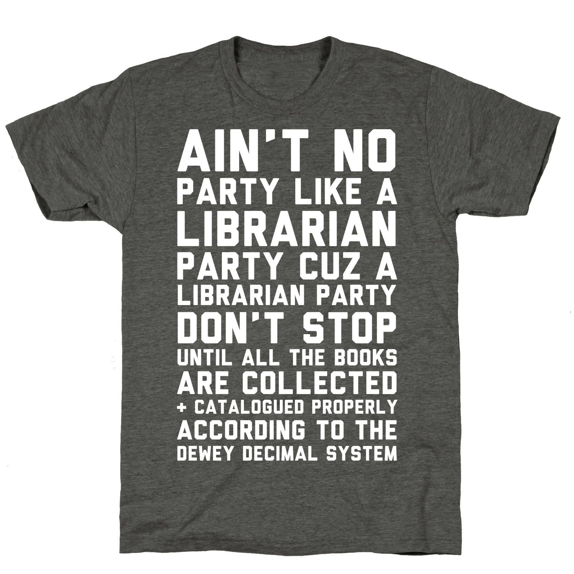 Ain't No Party Like A Librarian Party Unisex Triblend Tee